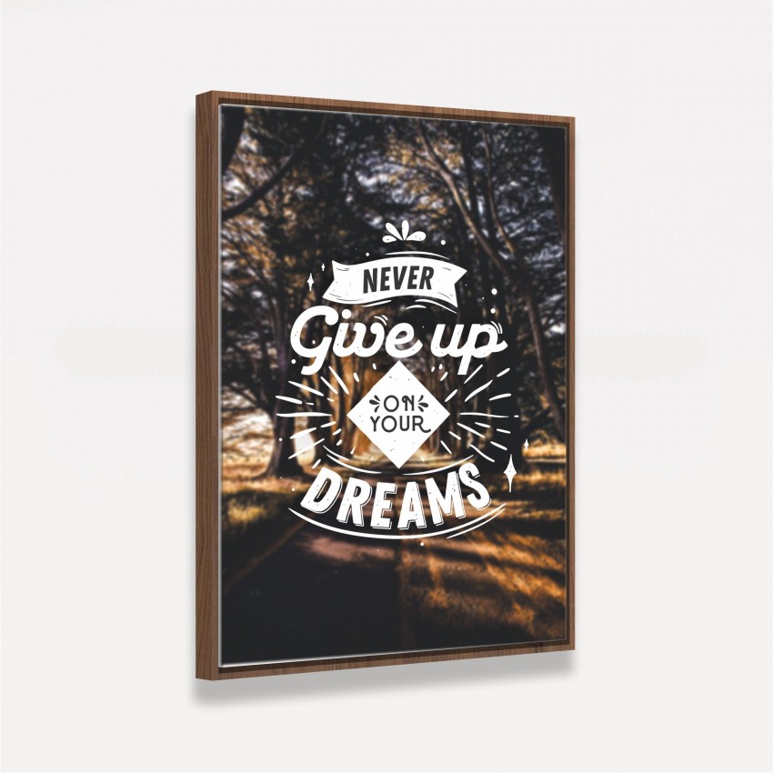Quadro Never Give Up on Your Dreams