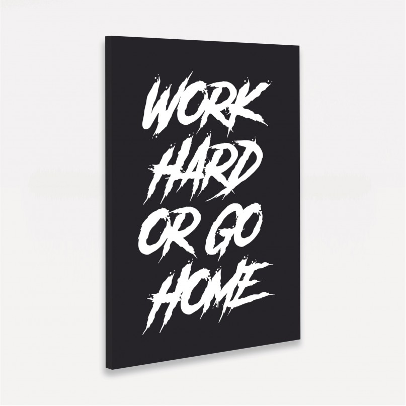 Quadro Work Hard or Go Home