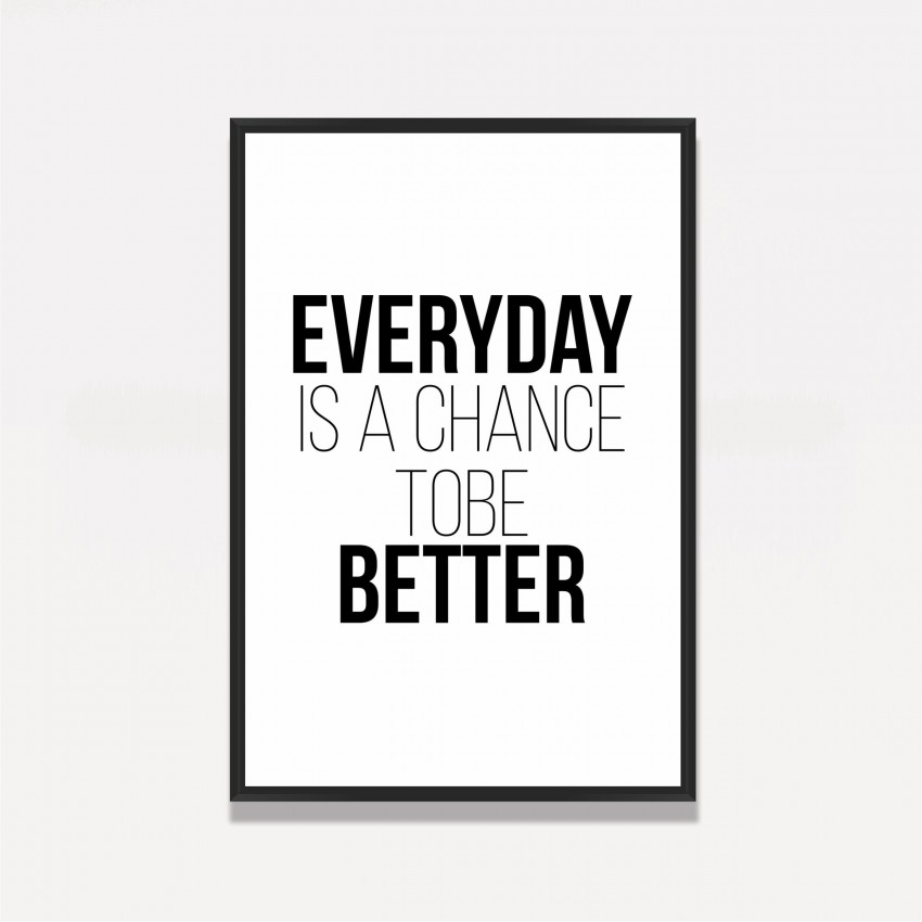 Quadro Todo dia é uma Chance de ser Melhor
