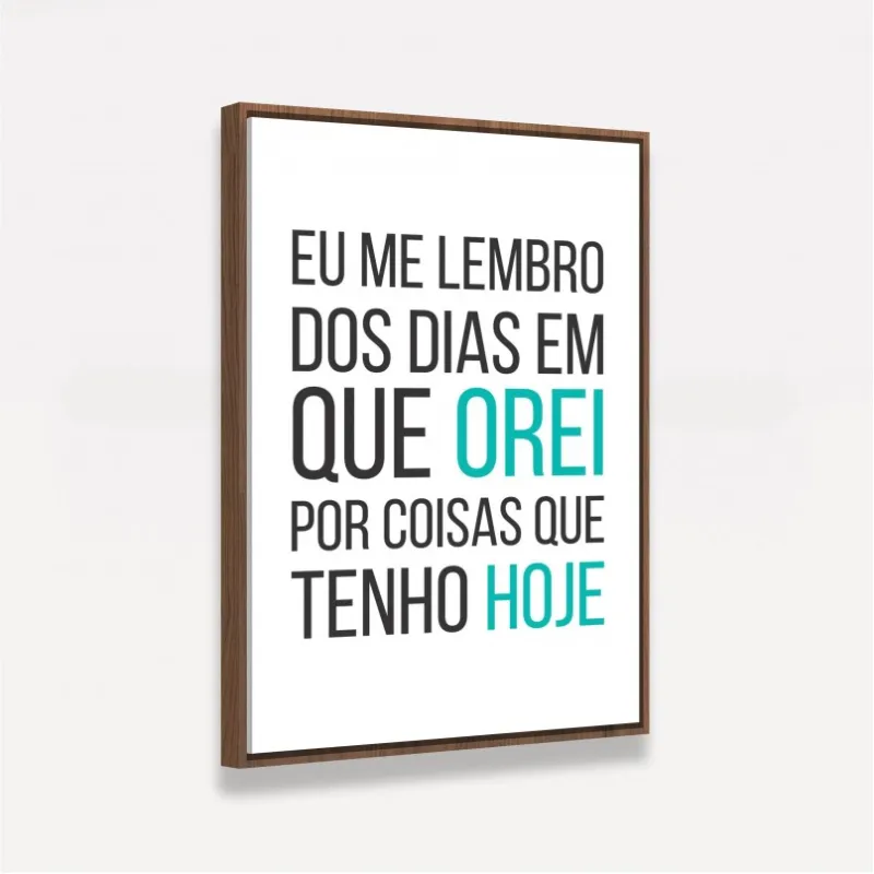 Quadro Decorativo Orei por Coisas que Tenho Hoje